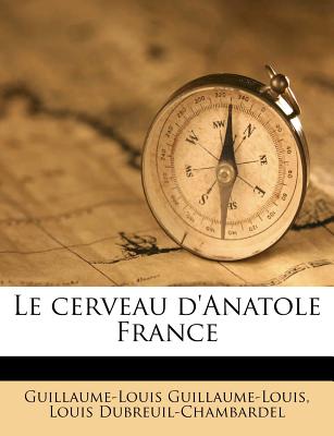 Le cerveau d'Anatole France (French Edition)