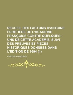 RECUEIL DES FACTUMS D'ANTOINE FURETIRE