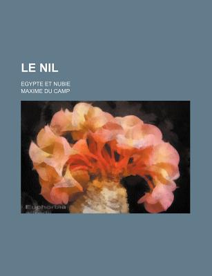 Le Nil; Egypte Et Nubie