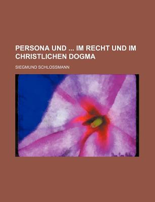 Persona Und Im Recht Und Im Christlichen Dogma