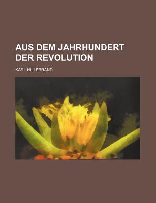 Aus Dem Jahrhundert Der Revolution