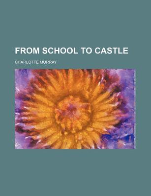 From School to Castle