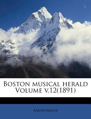 Boston musical herald Volume v.12(1891)
