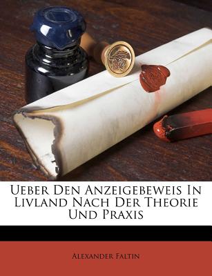 Ueber Den Anzeigebeweis In Livland Nach Der Theorie Und Praxis