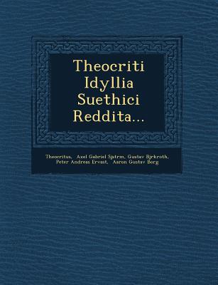 Image for Theocriti Idyllia Suethici Reddita. Theocriti Idyllia Suethici Reddita.