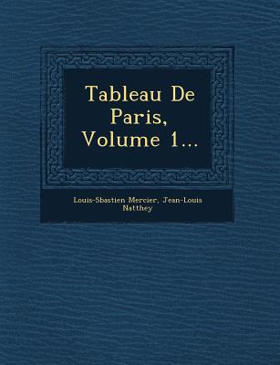 Image for Tableau de Paris, Volume 1. Tableau de Paris, Volume 1.