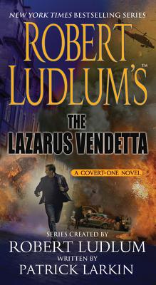 Robert Ludlum's The Lazarus Vendetta: A Covert-One Novel