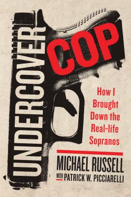 Image for Undercover Cop: How I Brought Down the Real-Life Sopranos