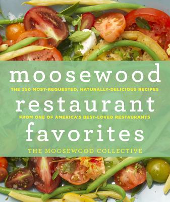 Image for Moosewood Restaurant Favorites: The 250 Most-Requested, Naturally Delicious Recipes from One of America's Best-Loved Restaurants