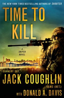 Time to Kill: A Sniper Novel (Kyle Swanson Sniper Novels)