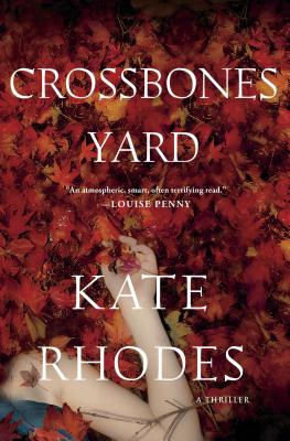 Crossbones Yard: A Thriller (Alice Quentin Series)