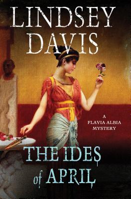 The Ides of April: A Flavia Albia Mystery (Flavia Albia Series)