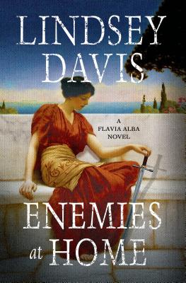 Enemies at Home: A Flavia Albia Novel (Flavia Albia Series)