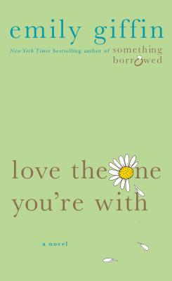 Image for Love the One You're With: A Novel
