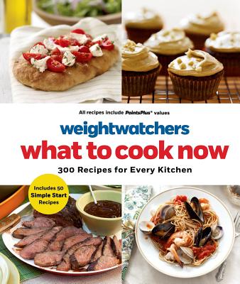 Image for Weight Watchers What to Cook Now: 300 Recipes for Every Kitchen