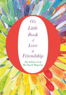 Image for O's Little Book of Love & Friendship (Os Little Books/Guides) O's Little Book of Love & Friendship (Os Little Books/Guides)