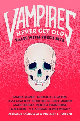 Image for Vampires Never Get Old: Tales With Fresh Bite(Anthology)