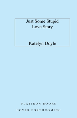 Just Some Stupid Love Story