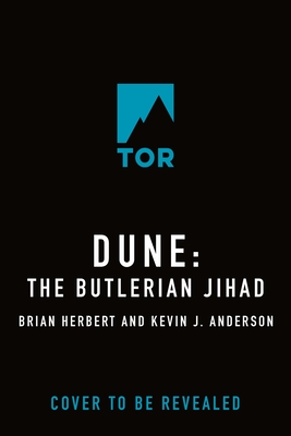Dune: The Butlerian Jihad: Book One of the Legends of Dune Trilogy