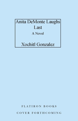 Anita de Monte Laughs Last: Reese's Book Club Pick (A Novel)