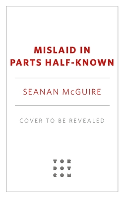 MISLAID IN PARTS HALF-KNOWN