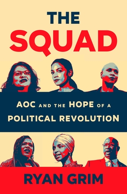 The Squad: AOC and the Hope of a Political Revolution