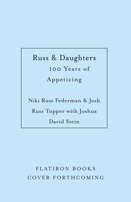 Russ & Daughters: 100 Years of Appetizing
