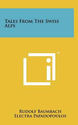 Tales From The Swiss Alps