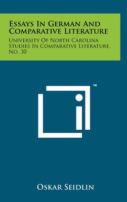 Essays In German And Comparative Literature: University Of North Carolina Studies In Comparative Literature, No. 30