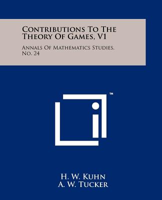 Contributions To The Theory Of Games, V1: Annals Of Mathematics Studies, No. 24