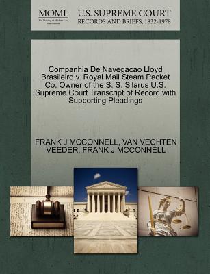 Companhia De Navegacao Lloyd Brasileiro v. Royal Mail Steam Packet Co, Owner of the S. S. Silarus U.S. Supreme Court Transcript of Record with Supporting Pleadings