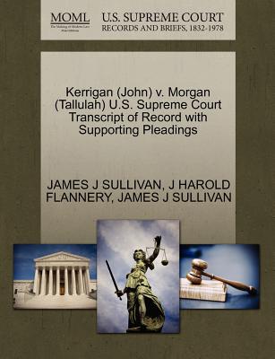 Kerrigan (John) v. Morgan (Tallulah) U.S. Supreme Court Transcript of Record with Supporting Pleadings