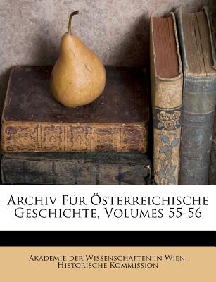 Archiv f r sterreichische Geschichte. F nfundf nfzigster Band. (German Edition)