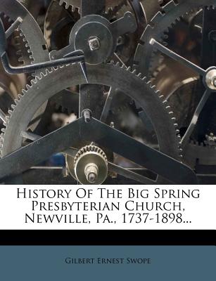 Image for History of the Big Spring Presbyterian Church, Newville, PA., 1737-1898