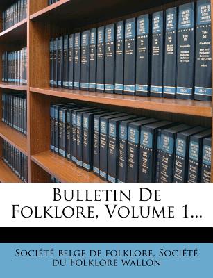 Bulletin De Folklore, Volume 1. (French Edition)