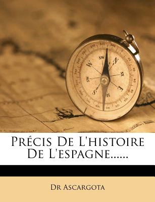 Pr cis De L'histoire De L'espagne. (French Edition)