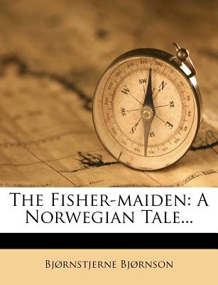 The Fisher-maiden: A Norwegian Tale.