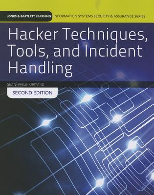 Hacker Techniques, Tools, and Incident Handling: . (Jones & Bartlett Learning Information Systems Security & Assurance Series)