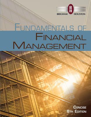 Image for Fundamentals of Financial Management, Concise Edition (with Thomson ONE - Business School Edition, 1 term (6 months) Printed Access Card) Fundamentals of Financial Management, Concise Edition (with Thomson ONE - Business School Edition, 1 term (6 months) Printed Access Card)