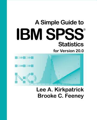 Image for A Simple Guide to IBM SPSS: For Version 20.0 A Simple Guide to IBM SPSS: For Version 20.0