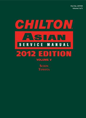 Chilton Asian Service Manual: 2012 Edition, Volume 5 (Chilton Asian Service Manual (V5))