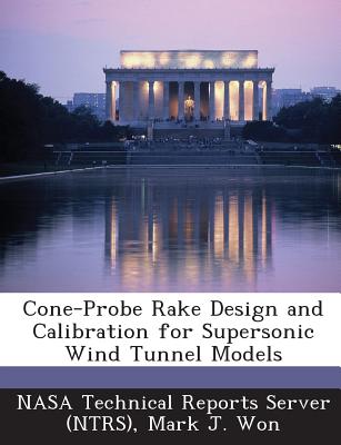 Cone-Probe Rake Design and Calibration for Supersonic Wind Tunnel Models