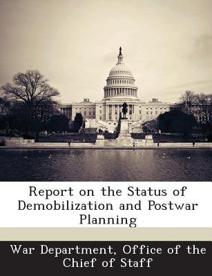 Report on the Status of Demobilization and Postwar Planning
