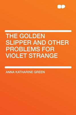 The Golden Slipper and Other Problems for Violet Strange