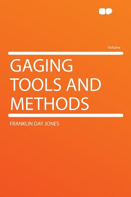 Gaging Tools and Methods