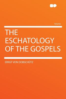 The Eschatology of the Gospels