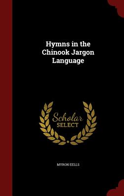 Image for Hymns in the Chinook Jargon Language