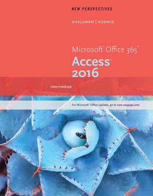 New Perspectives Microsoft Office 365 & Access 2016: Intermediate