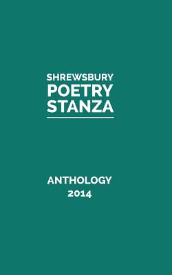 Anthology 2014 [Paperback] Stanza, Shrewsbury Poetry