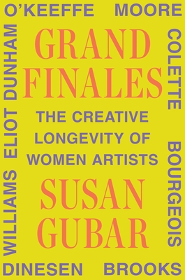 Grand Finales: The Creative Longevity of Women Artists